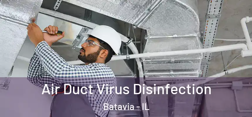  Air Duct Virus Disinfection Batavia - IL