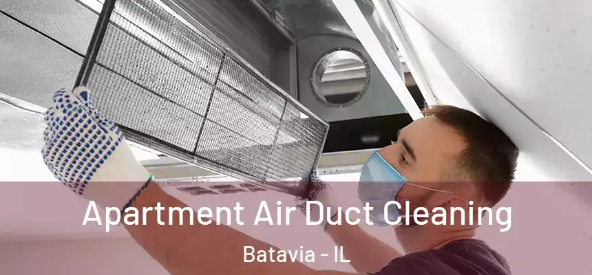  Apartment Air Duct Cleaning Batavia - IL