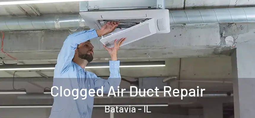  Clogged Air Duct Repair Batavia - IL