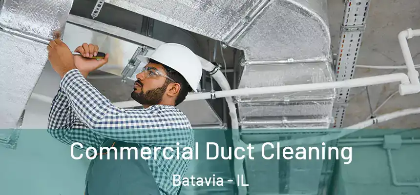 Commercial Duct Cleaning Batavia - IL