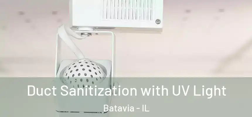  Duct Sanitization with UV Light Batavia - IL