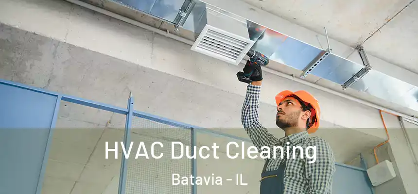  HVAC Duct Cleaning Batavia - IL