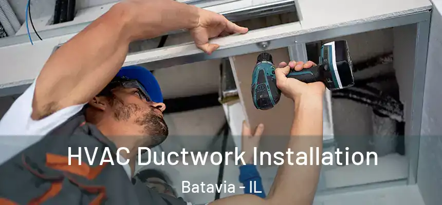 HVAC Ductwork Installation Batavia - IL