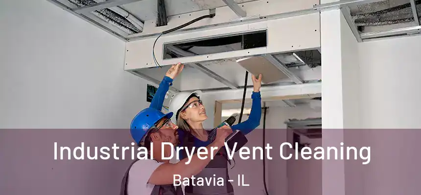  Industrial Dryer Vent Cleaning Batavia - IL